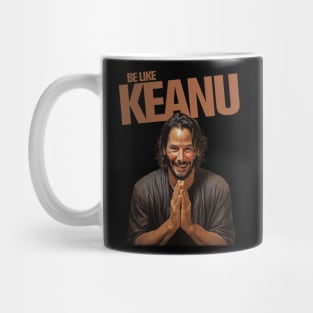 Be Like Keanu Mug